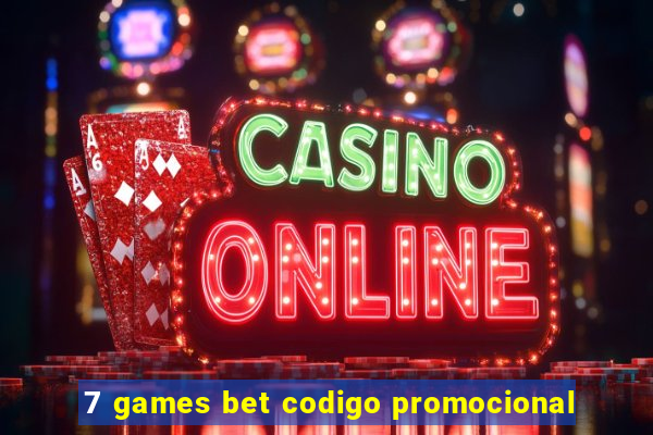 7 games bet codigo promocional